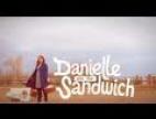 Danielle Ate The Sandwich