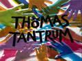 Thomas Tantrum